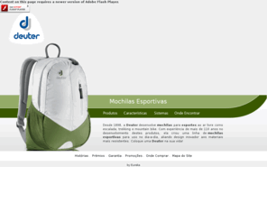 mochilaesportiva.com.br: Deuter – Mochilas Esportivas desde 1898
Desde 1898, a Deuter desenvolve mochilas para esportes ao ar livre. Com essa experiência, ela criou uma linha de mochilas esportivas para uso no dia-a-dia, aliando design inovador aos materiais mais resistentes.