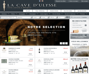 la-cave-d-ulysse.com: Vente de vins Bordeaux, vins Bourgogne, vins Rhône, vins primeurs - La Cave d'Ulysse Margaux
La Cave d'Ulysse donne rendez-vous à tous les amateurs de bonnes bouteilles, et pour ceux qui n'auraient pas l'opportunité de passer par chez nous ou qui souhaiteraient commander à nouveau, un service de vente en ligne et par correspondance est mis à votre disposition.