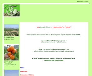 pianadisibari.net: PIANA DI SIBARI - Frutta ed Agrumi da Agricoltura Biologica
Agricoltura Biologica nella Piana di Sibari. Agrumi Arance Clementine Frutta fresca