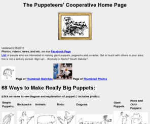 puppetco-op.org: The Puppeteers' Cooperative Home Page
How to make giant puppets, pageants, and parades.