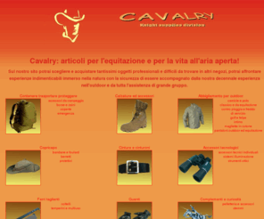 cavalry.it: Cavalry
Vendita Articoli per equitazione e per la vita all'aria aperta