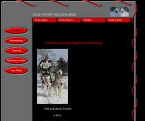 dogpower.ca: British Columbia Canada Dog Sledding Adventures Training Lessons Trips
BC Canada A Dog Sledding Ranch Offering Tours, Lessons And Training, Mush Your Own Team, Or Sit Back And Enjoy A Sled Dog Guided Adventure. 