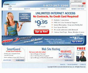 en.com: CoreComm | Internet & Web Hosting Solutions
CoreComm, Internet Service Provider offers unlimited Internet access for only $9.95 per month. Now surf up to 6x faster with SpeedStream! Our goal is to provide the industry's best value in Internet access - that means being the ISP with the most features at the lowest price!