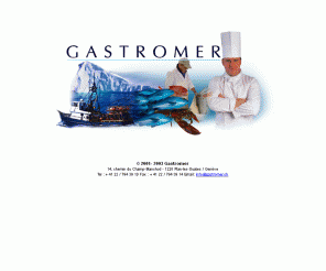 gastromer.ch: Gastromer, Grossiste en produits de la mer
Gastromer, Grossiste en produits de la mer