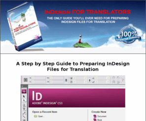 indesign4translators.com: InDesign For Translators
Chris Phillips' best selling guide for preparring InDesign files for translation