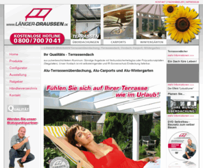 terrassendach.biz: LÄNGER-DRAUSSEN - Terrassenüberdachung, Terrassendach, Vordach, Carport, Wintergarten - Terrassenüberdachung, Terrassendach, Vordach, Carport, Wintergarten
 Ihr Qualitäts - Terrassendach aus pulverbeschichtetem Aluminum. Günstige Angebote mit Verbundsicherheitsglas oder Polycarbonatplatten (Stegplatten). Unser Vordach ist...