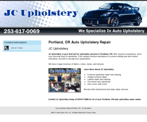 upholsterygresham.net: Auto Upholstery Repair Portland, OR - JC Upholstery
JC Upholstery provides antique furniture restorations to Portland, OR. Call 253-617-0069 for details.