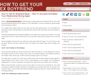 getexboyfriendbackquickly.com: How To Get Your Ex Boyfriend Back With Sucess - How To Guide
Want to get your ex boyfriend back but you have no clue on how to do this or where to start? We'll provide you with step by step information, guides, tips and tricks so you can get back together with your boyfriend.