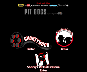 shortyslocations.com: Shortywood Productions / Shorty's Rescue / Pit Boss Shorty Rossi
Shortywood Productions, Hollywood's Source For Little People Talent and Entertainment! Shorty's Pit Bull Rescue!  Little People History!  Pit Boss on Animal Planet.