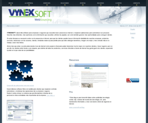 vynexsoft.com:  VYNEXSOFT - WebSourcing, Desarrollo de software web 
VYNEXSOFT es una empresa que desarrolla software web para empresas que quieran estan en internet, tener presencia web, aplicaciones web, outsourcing, para que clientes puedan incrementar sus ganancias, reducir sus costos, vender en linea