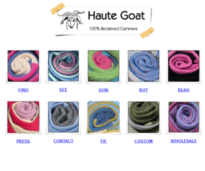 hautegoatcashmere.com: Haute Goat - 
100% Reclaimed Cashmere
Recycled Cashmere Scarves and Fashion Accessories