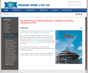 trans-web.co.uk: Manufacturers of Lifting Equipment, Lashings and Safety Harnesses (PPE)
UK manufacturers of Lifting Equipment, Lashings and Height Safety Equipment