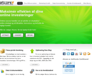 atcore.com: Attract, Convert, Retain - Kernen i din online succes - Atcore
Vi hjælper dig med at tiltrække, konvertere og beholde de rigtige kunder, så du kan maksimere effekten af dine online investeringer og nå dine målsætninger.  Maksimér effekten af dine online investeringer. Online succes handler om at udvikle en skudsikker online strategi