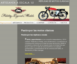 fidelitylegendmodels.com: Página principal - Réplicas de motos clásicas a escala 1:5
Muestrario de modelos y proceso de construcción de réplicas de motos clásicas