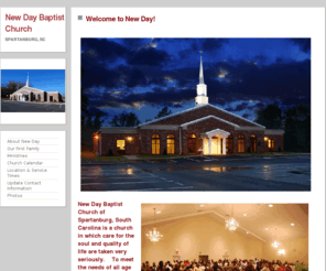 newdaybaptist.net: About New Day - New Day Baptist Church
New Day Baptist Church of Spartanburg, SC  is a non-traditional ministry that embraces aspects of contemporary and traditional worship.  We believe God is real and is made evident in the the joy we possess as Christians.