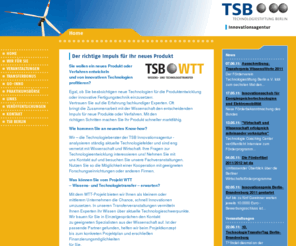 tsb-wtt.de: TSB WTT: Willkommen
Mit dem WTT-Projekt bieten wir Ihnen als kleinem oder
mittlerem Unternehmen die Chance, schnell Innovationen
umzusetzen. In unseren Transferveranstaltungen vermitteln
Ihnen Experten ihr Wissen über aktuelle Technologieschwerpunkte.