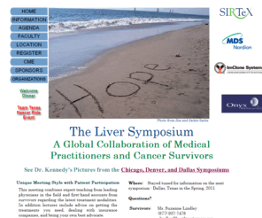 theliversymposium.com: The Liver Symposium
This meeting combines expert teaching from leading physicians in the field and first-hand accounts from survivors regarding the latest treatment modalities.  In addition lectures include advice on getting the treatments you need, dealing with insurance companies, and being your own best advocate.