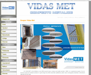 vidas.ro: Confectii metalice - Fier forjat - Profile amprentate - Calitate VIDAS MET
Confectii metalice - Fier forjat - Profile amprentate - Calitate VIDAS MET