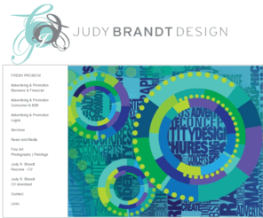 judyrbrandt.com: JUDY BRANDT  |   art director / graphic designer
Originator and producer of printed advertising, collateral, direct mail, publications, posters, web banners, packaging design, point-of-purchase displays and websites, from idea through management to completion.