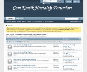 camkemik.com: Cam Kemik Forumları - Ortopedi ve Travmatoloji Sitesi
Prof.Dr. Şeref Aktaş'ın Ortopedi ve Travmatoloji forumlarına hoş geldiniz. Sorularınızın cevaplarını bu forumlar üzerinden alabilirsiniz.