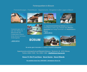 hofmann-buesum.de: Büsum: Appartements - Bungalows - Ferienwohnungen - Ferienhäuser in Büsum
Appartements, Ferienhäuser und Bungalows in Büsum, alle Strandnah und ruhig gelegen