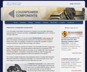 loudspeakercomponent.com: Loudspeaker Components LLC - Lancaster Wisconsin - Manufacturer of speaker cone assemblies
Loudspeaker Components LLC manufactures speaker cone assemblies (diaphragm), paperboard gasket, dustcaps and spiders - Lancaster, WI