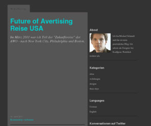 misc.at: MiSc.at
Mein Name ist Michael Schmidt und ich gestalte für Web. Ich lebe in Wien, Österreich.