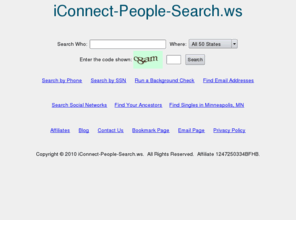 iconnect-people-search.ws: Free People Searches
Free people searches. Complete addresses and telephone numbers revealed for free. Search results include current addresses, telephone numbers, ages, relatives and background checks.