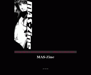 mas-zine.com: MAS-Zine
MAS-Zine, a literary magazine dedicated to queer writing, features Male/Male love stories in dark settings