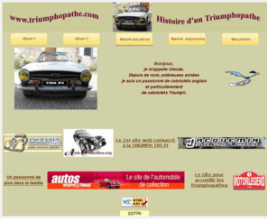 triumphopathe.com: histoire d'un Triumphopathe,mes cabriolets triumph
triumph auto,cabriolet triumph,cabriolets triumph,cabriolet anglais,cabriolets anglais,triumph photos,triumph histoire,tr3,tr4,tr5,tr6,triumph automobiles,auto triumph,cabriolet,cabriolets,anglais,photos,voitures,sport,marché,pièces détachées