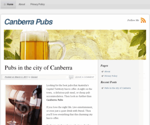 canberrapubs.com: canberra pubs
This is a website is dedicated specifically to canberra pubs. If you enjoy a night on the town, or are seeking cheap pub accommodation in canberra city. Then you simply must check out pubs in Canberra.