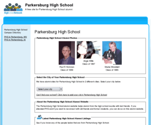 parkersburghighschool.org: Parkersburg High School
Parkersburg High School is a high school website for alumni. Parkersburg High provides school news, reunion and graduation information, alumni listings and more for former students and faculty of Parkersburg High School