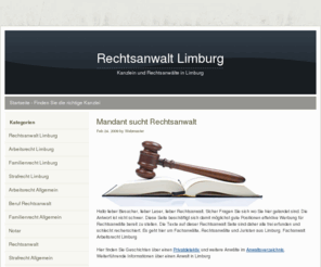 limburg-rechtsanwalt.de: Rechtsanwalt Limburg - Ihr Rechtswanwalt aus dem Raum Limburg mit Herz (Testseite)
Die Seite www.limburg-rechtsanwalt.de beschäftigt sich mit Rechtsanwälten aus Limburg. Zum Beispiel Fachanwalt Familienrecht oder Strafrecht