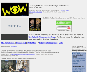 moregooder.com: More Gooder dot Com
I am developing this site to include a lot of general information about Opie and Anthony and the goings-on on their XM Radio Show - especially as it relates to their use of Paltalk.