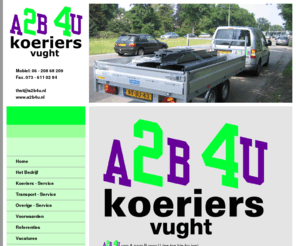 a2b4u.nl: A2B 4U Koeriersdiensten uit Vught bezorgt al uw pakketten en overige goederen binnen Nederland, de BeNeLux en Europa
A2B 4U Koeriersdiensten uit Vught bezorgt al uw pakketten en overige goederen binnen Nederland, de BeNeLux en Europa