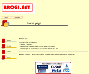 brogi.net: Installazione impianti TV satellite, digitale terrestre, decoder, parabola, impianti satellitari
Installazione impianti tv satellite singoli e centralizzati, digitale terrestre, internet via satellite, adsl via satellite, astra 2 connect, astra2connect