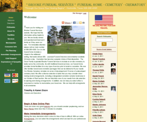 brookefuneralservice.com: * BROOKE FUNERAL SERVICES *  FUNERAL HOME - CEMETERY - CREMATORY : Huntsville, Texas (TX)
* BROOKE FUNERAL SERVICES *  FUNERAL HOME - CEMETERY - CREMATORY : 