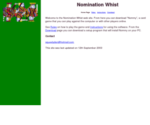 nommy.co.uk: Nomination Whist
All you need to play Nomination Whist Online - rules, instructions and software to download