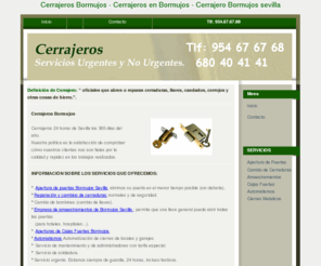 cerrajerosbormujos.com: Cerrajeros Bormujos Cerrajeros en Bormujos 24 horas Sevilla
Cerrajeros Bormujos Sevilla. Apertura de Puertas Bormujos Sevilla y Cajas Fuertes Cerrajeros en Sevilla cerrajero Bormujos Sevilla