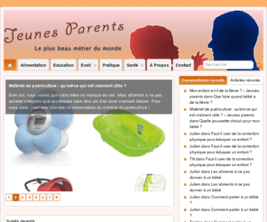 jeunes-parents.fr: Jeunes parents » Le plus beau métier du monde
Au fil des articles publiés sur ce site, profitez du formidable savoir des livres de référence, exposé de manière claire et confronté à l'expérience.