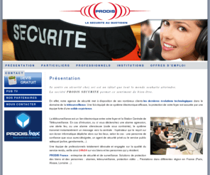 telesurveillance-france.com: PRODIS - Agence de sécurité France - Paris Alsace Lorraine - Devis - Alarmes - Telesurveillance - Protection - Vidéo
PRODIS France : agence de sécurité du groupe prodis en France. Entreprise de sécurité et de surveillance privée. Solutions de protection des biens et des personnes : alarmes, telesurveillance, protection vidéo ...