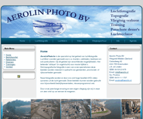 aerolin.nl: AEROLIN Luchtfotografie
Aero Lin Photo, luchtfotografie,luchtfoto, luchtreclame, Cessna-verhuur,para-demonstraties en instructie profcheck, vraag vrijblijvend meer informatie aan via de website