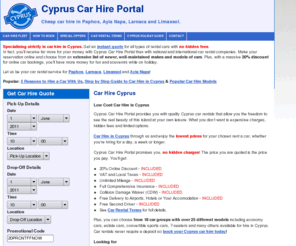 cyprus-car.com: Car Hire in Cyprus - Car Rentals for Paphos, Larnaca, Limassol, Ayia Napa, and North Cyprus
Cyprus Car Hire Portal is your route to low-cost car rental in Cyprus including Paphos, Ayia Napa, Larnaca and Limassol. We provide dependable and affordable Cyprus car rentals to all locations in Cyprus and are also one of the few North Cyprus car hire options available!