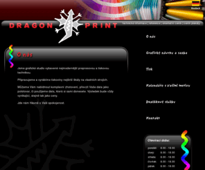 dragonprint.cz: Dragonprint
Grafické studio vybavené nejmodernější prepresovou a tiskovou technikou. Tiskoviny nejširší škály. Grafické návrhy, sazba, tisk, digitální tisk, ofsetový tisk, potisk.