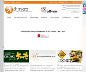 drmicro.com.br: Sistema Interativo Dr. Micro
Cursos profissionalizantes de informática para escolas e telecentros (inclusão digital) totalmente interativo e multimídia.