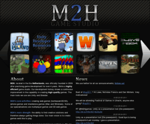 m2h.nl: M2H game studio
M2H is a dutch game studio with a wide range of products; from 3D web games to iphone games.