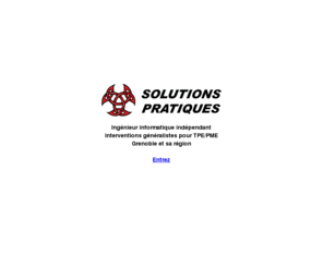 solutions-pratiques.com: Solutions Pratiques prestataire en informatique, ingenierie, innovation, Grenoble et Isere
Consultant indépendant en  informatique, ingenierie et innovation, Grenoble, Isere, Rhone,Alpes, services aux entreprises, commerçants, artisants et particuliers