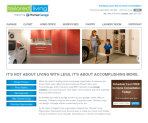 tailoredliving.com: Tailored Living - Storage Solutions
Tailored Living offers storage solutions including Custom Closet Designs, Home Organization and Garage Floor Solutions. Contact your local storage expert today.