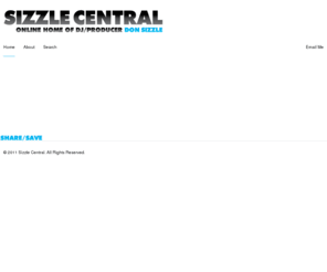 donsizzle.com: Sizzle Central
Online home of Toronto house music dj and producer Don Sizzle