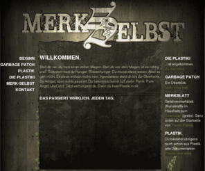 garbagepatch.info: Merk Selbst ! | Beginn
Eine Anlaufstelle für Informationsuchende.